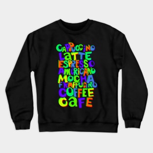 Funky Colorful Coffee Typography Crewneck Sweatshirt